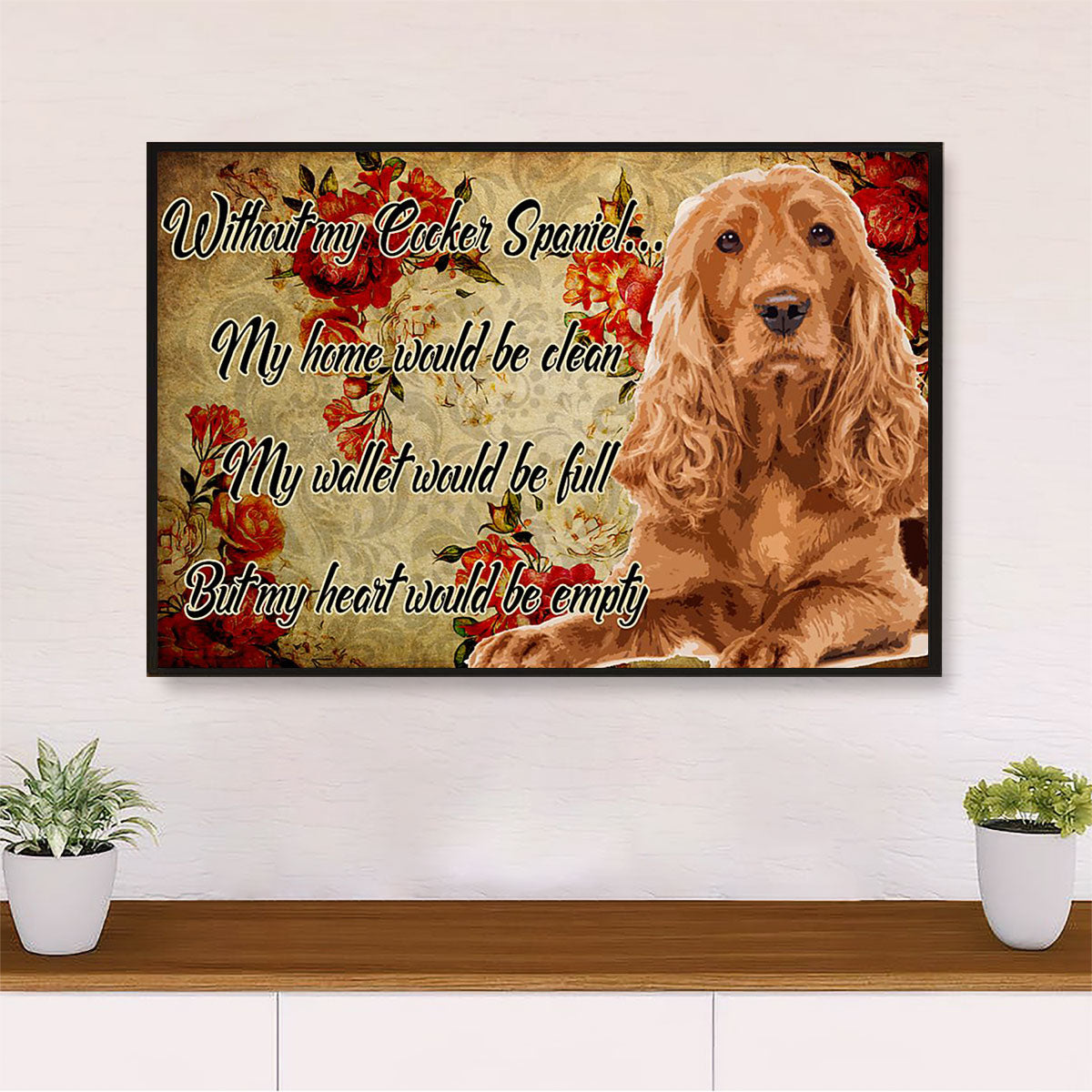 Cocker Spaniel Dog Canvas Wall Art | Without My Cocker Spaniel | Gift for Miniature Puppies Lover