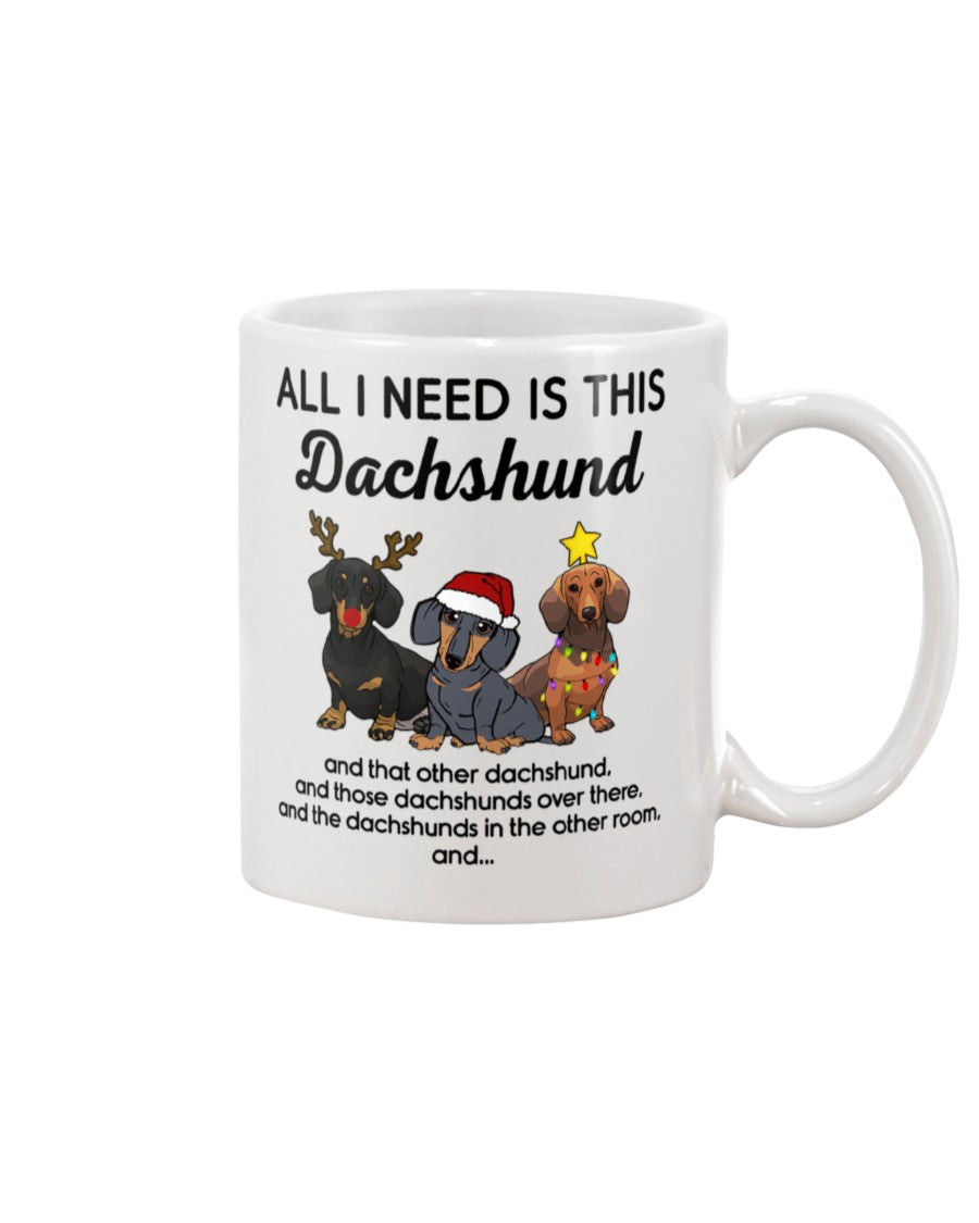Dachshund Dog Coffee Mug | All I Need For Christmas | Drinkware Gift for Dachshund Puppies Lover