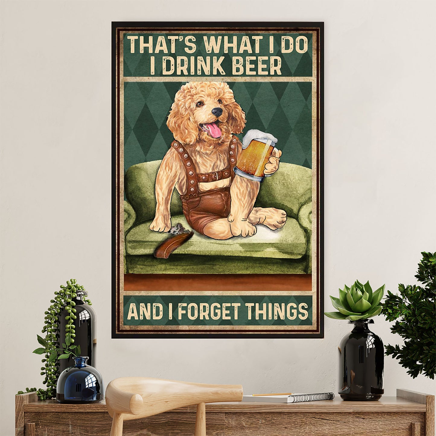 Poodle - Drink Beer, Forget Things Dog Canvas Wall Art Prints | Home Décor Gift for Poodle Puppies Lover