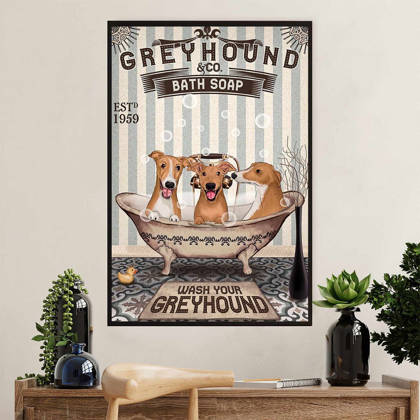 Greyhound Dog Canvas Prints | Funny Greyhound Bath Soap | Wall Art Gift for Greyhound Puppies Lover