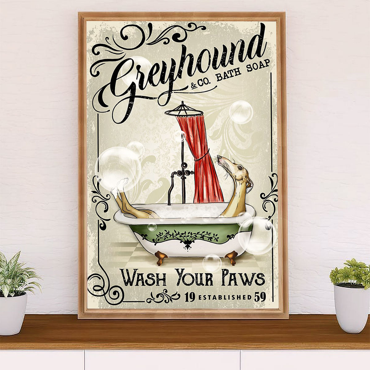 Greyhound Dog Poster Prints | Funny Dog Bath Soap | Wall Art Gift for Greyhound Puppies Lover