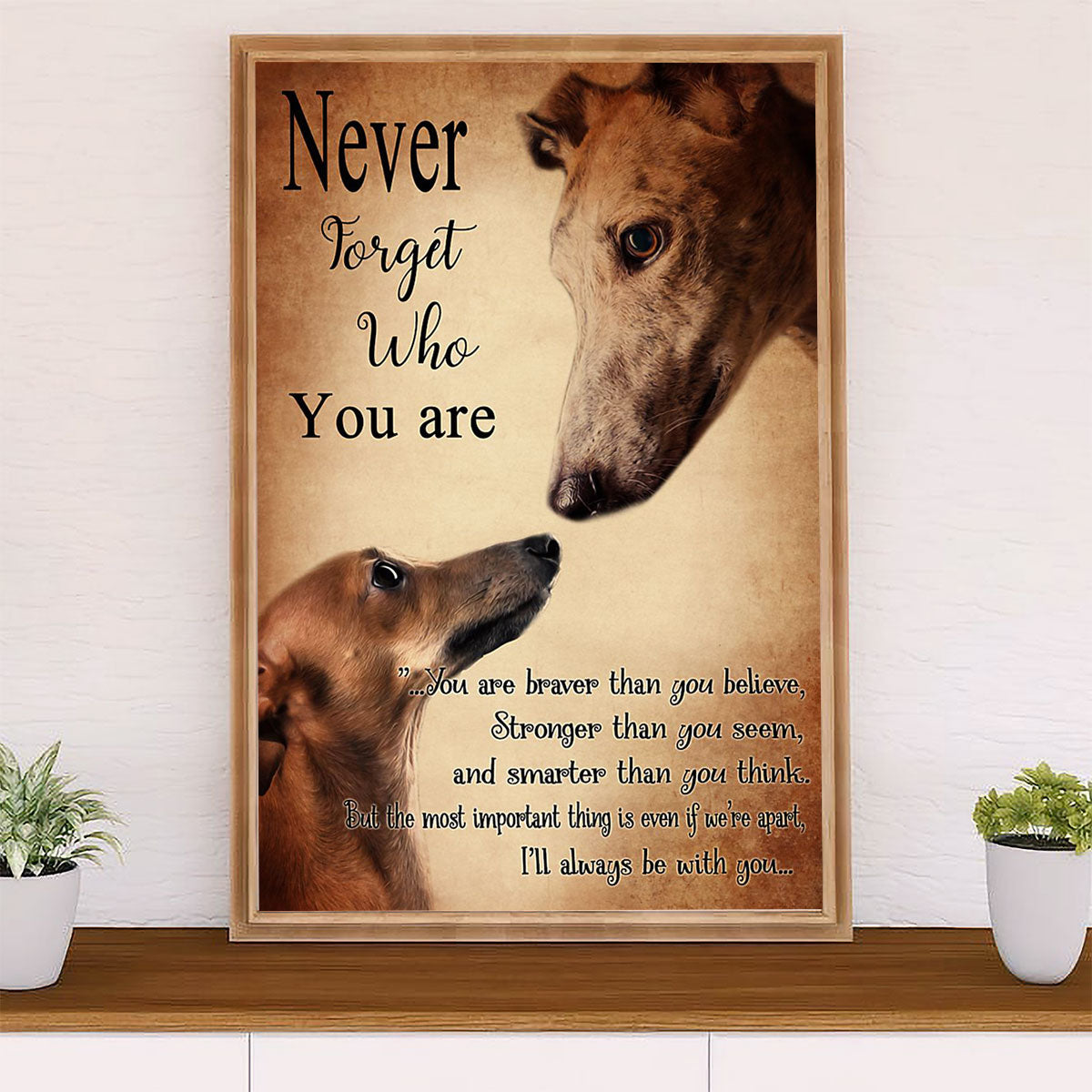 Greyhound Dog Canvas Prints | Never Forget Who You Are | Wall Art Gift for Greyhound Puppies Lover