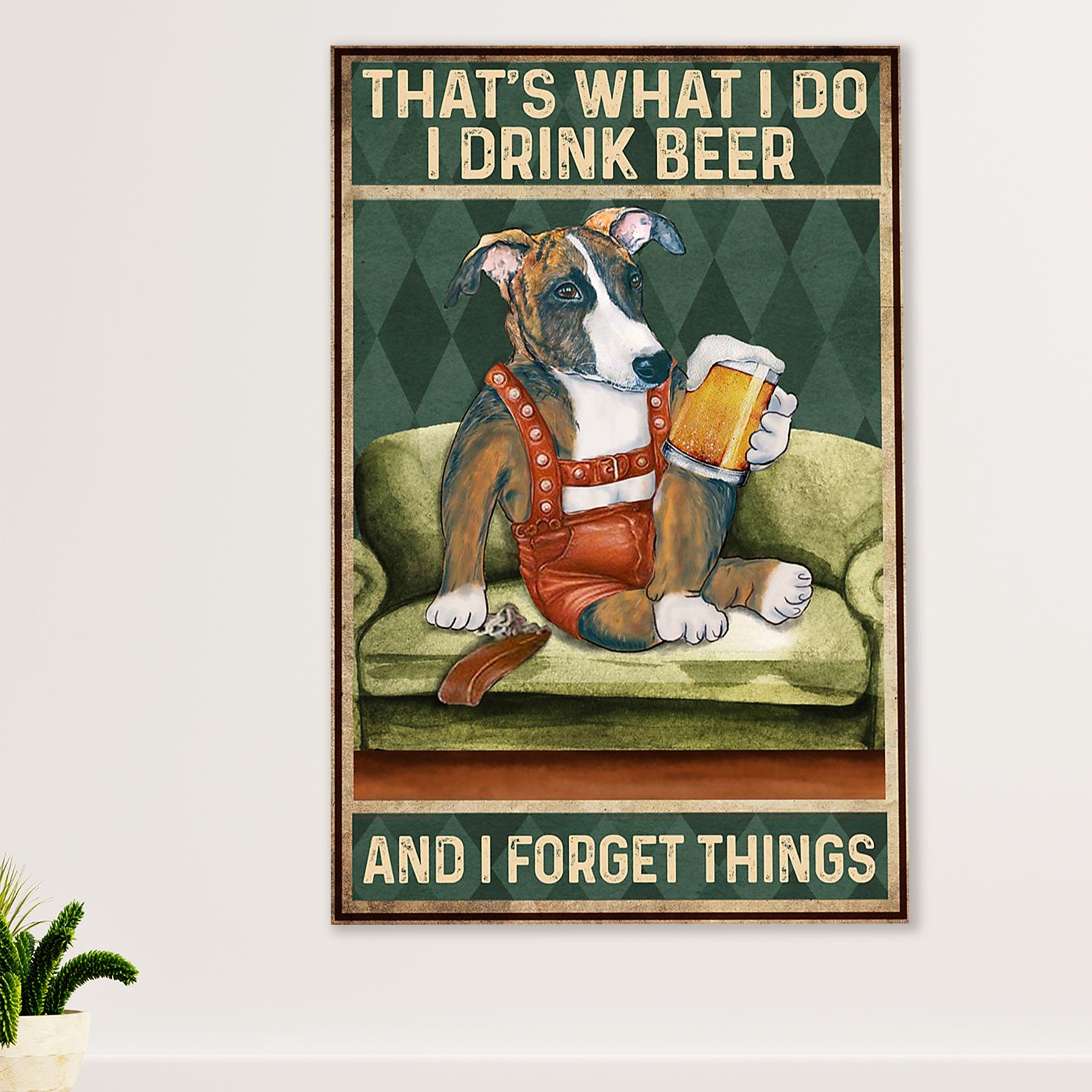Greyhound Dog Canvas Prints | Funny Dog - Drink Beer, Forget Things | Wall Art Gift for Greyhound Puppies Lover