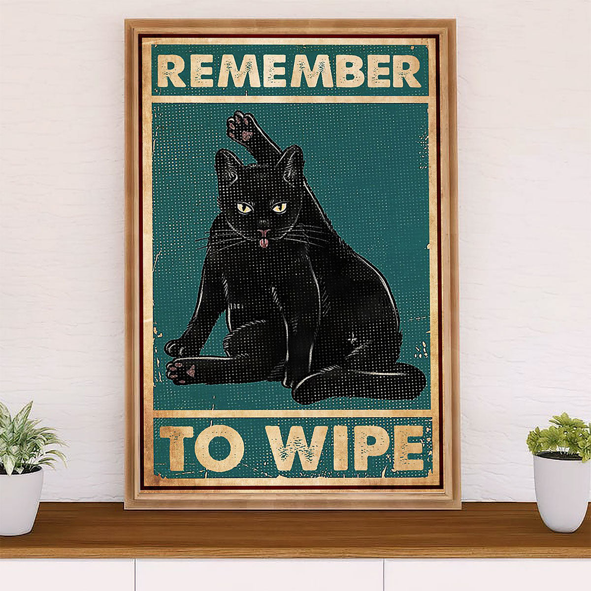 Cute Cat Poster Prints | Funny Black Cat Remember to Wipe | Wall Art Gift for Cat Kitties Lover