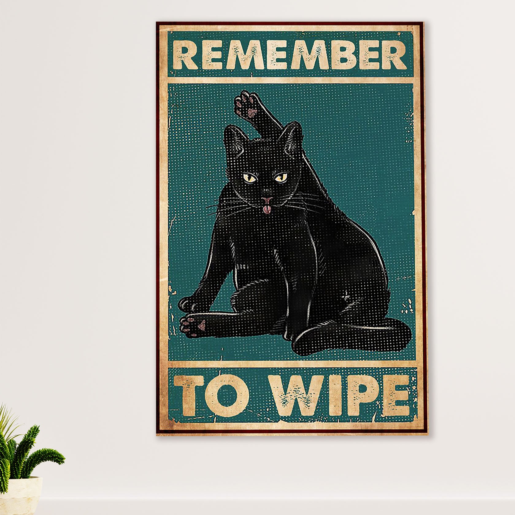 Cute Cat Poster Prints | Funny Black Cat Remember to Wipe | Wall Art Gift for Cat Kitties Lover