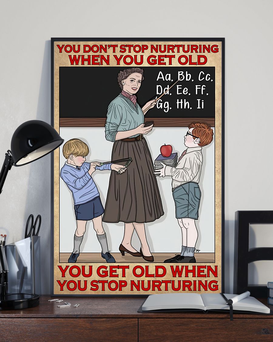 Teacher Classroom Canvas You Stop Nurturing When You Get Old | Student Wall Art Back to School Gift for Teacher