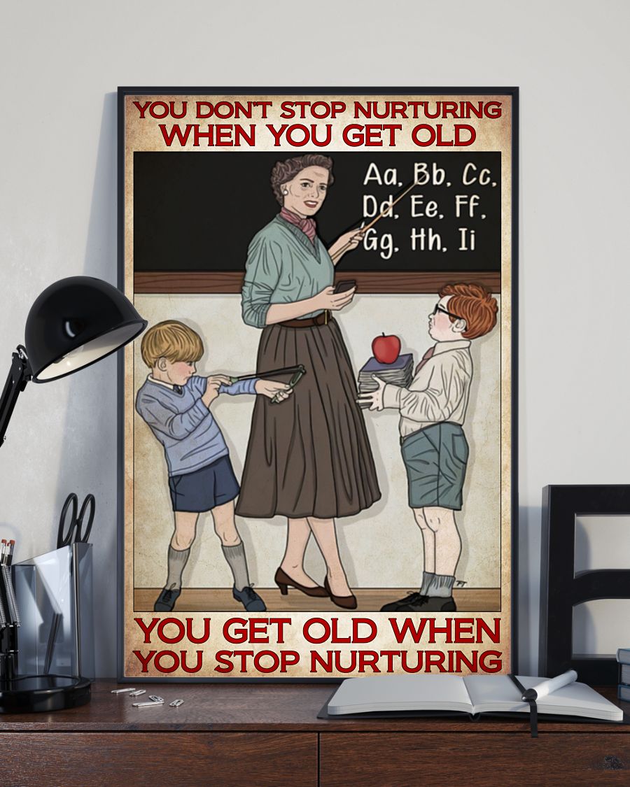 Teacher Classroom Canvas You Stop Nurturing When You Get Old | Student Wall Art Back to School Gift for Teacher