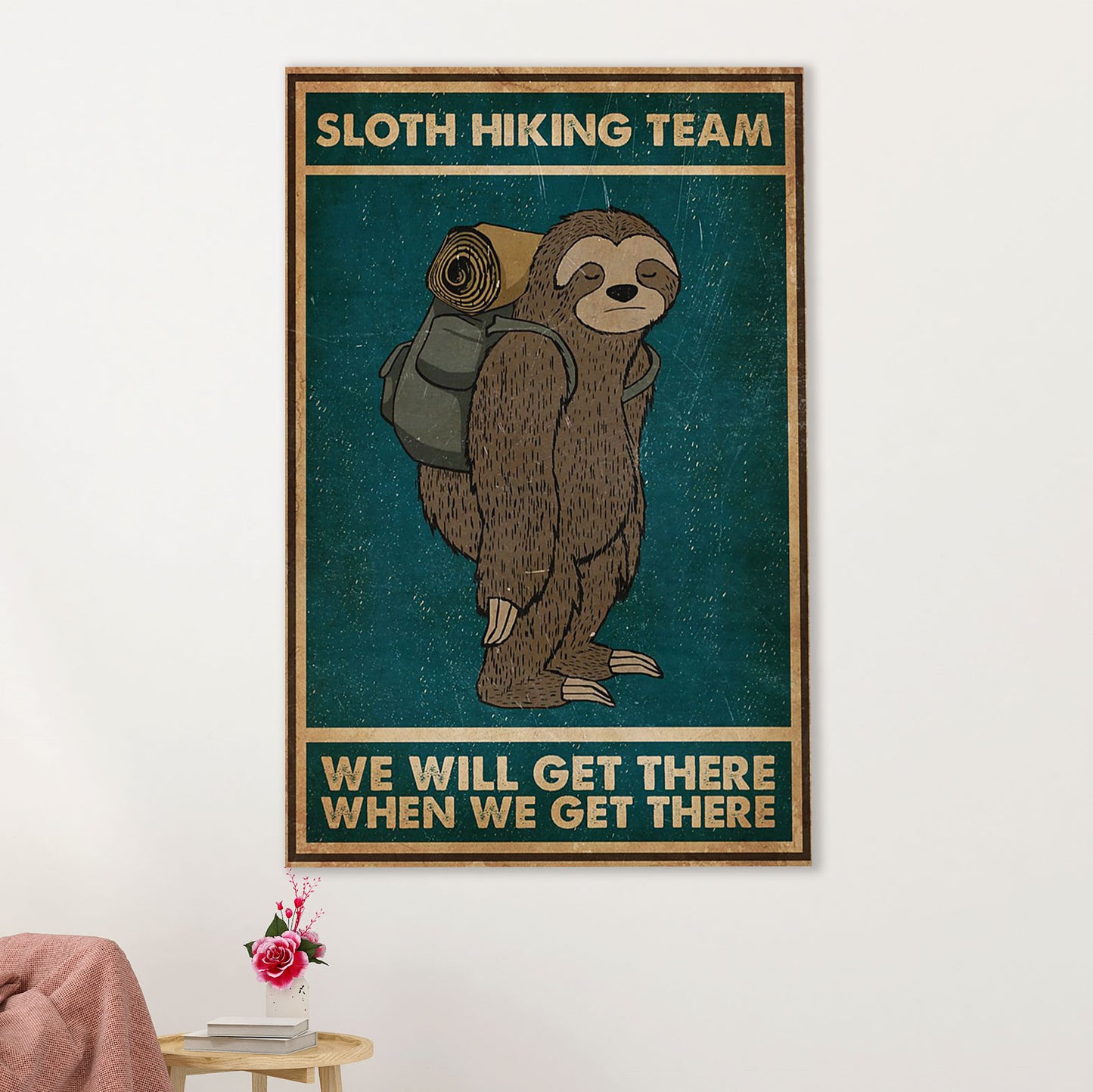 Camping Canvas | Sloth Hiking Team - We Will Get There When We Get There | Wall Art Gift for Campers