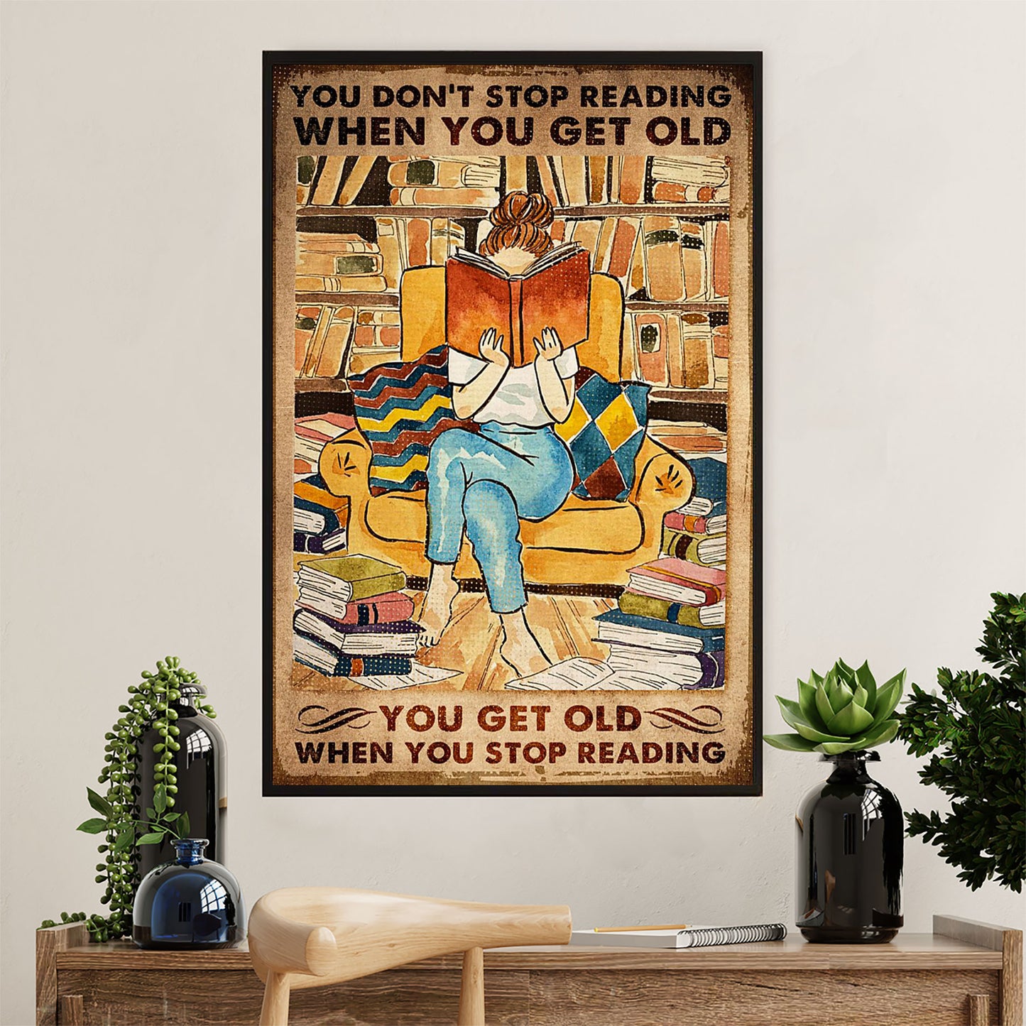 Books Lover Canvas Prints | You Get Old When You Stop Reading | Wall Art Gift for Books Reader