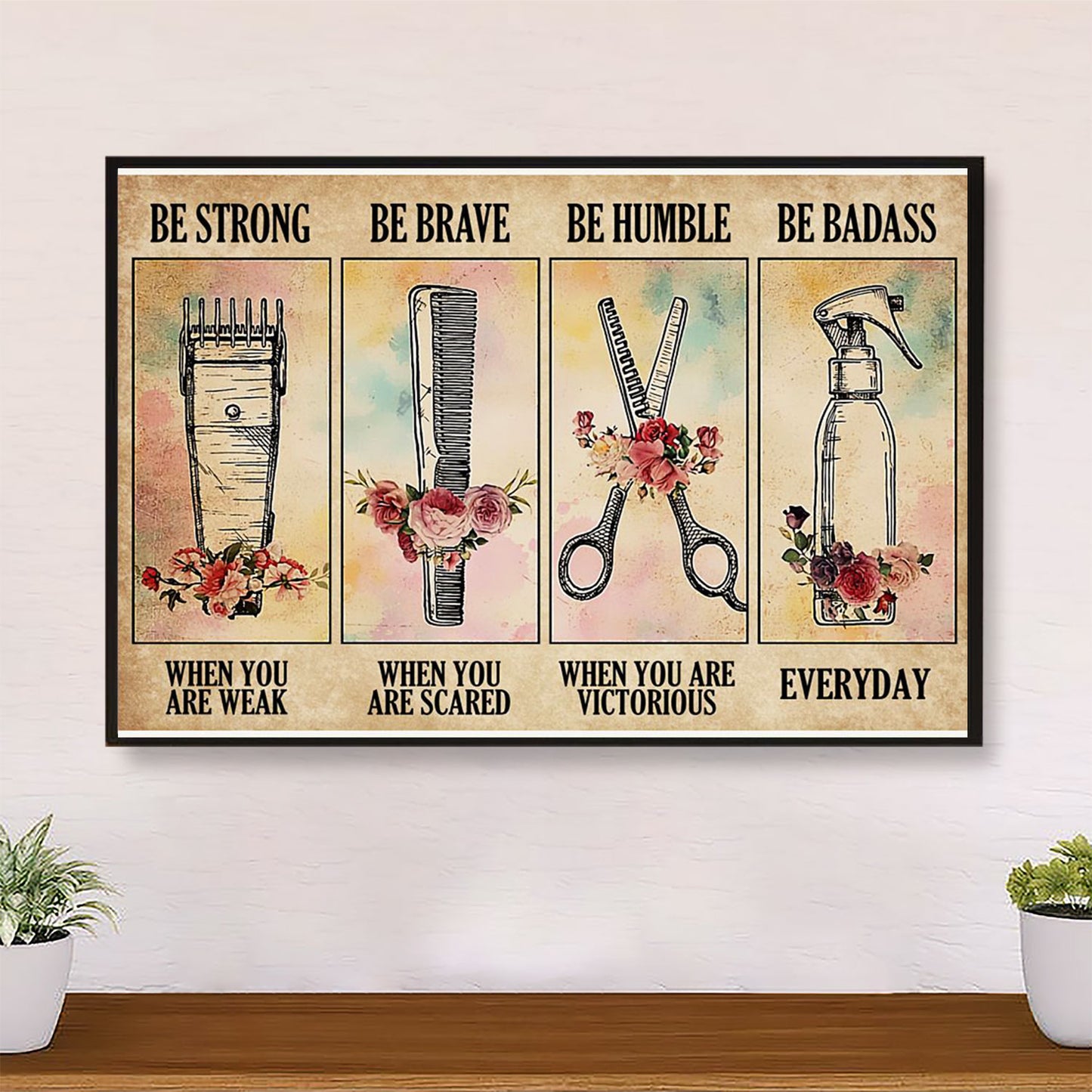 Hairdresser Poster Be Strong When You Are Weak | Wall Art Gift for Hairstylists