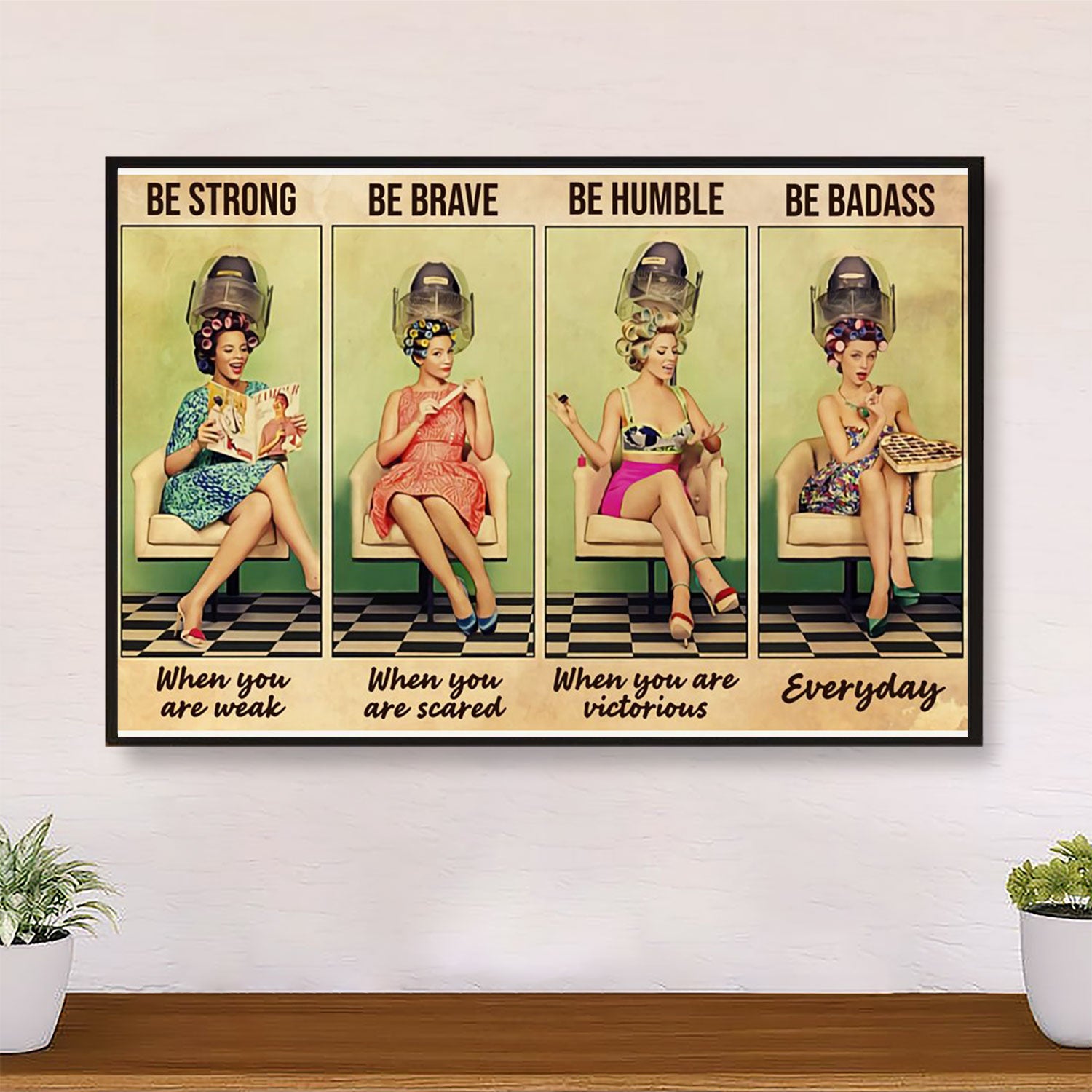 Hairdresser Poster Be Strong When You Are Weak - Woman Hair Salon | Wall Art Gift for Hairstylists