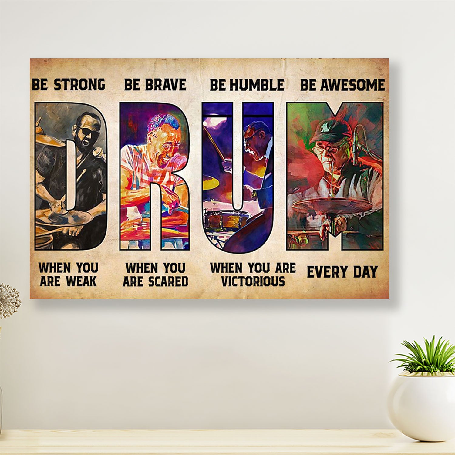 Drumming Canvas Be Strong When You Are Weak | Wall Art Home Décor Gift for Drummer