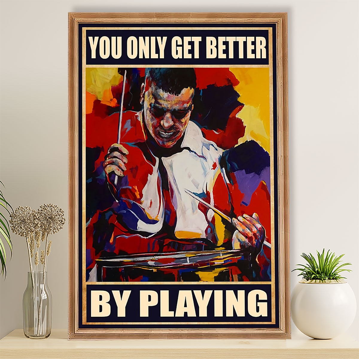 Drumming Poster You Only Get Better By Playing | Wall Art Gift for Drummers
