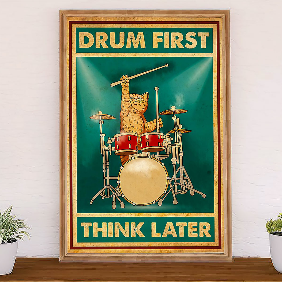 Drumming Poster Drum First, Think Later | Wall Art Gift for Drummers