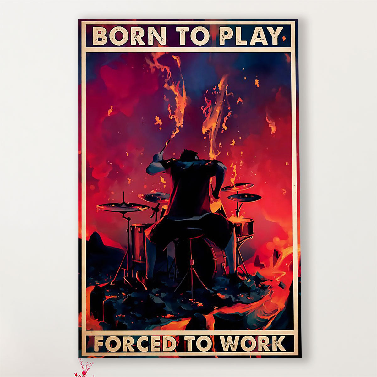 Drumming Poster Born To Play, Forced To Work | Wall Art Gift for Drummers