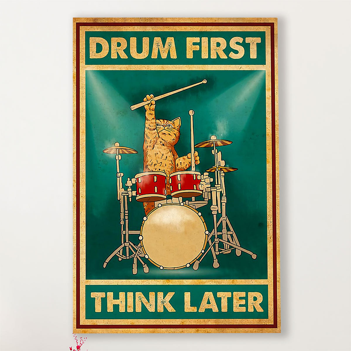 Drumming Poster Drum First, Think Later | Wall Art Gift for Drummers