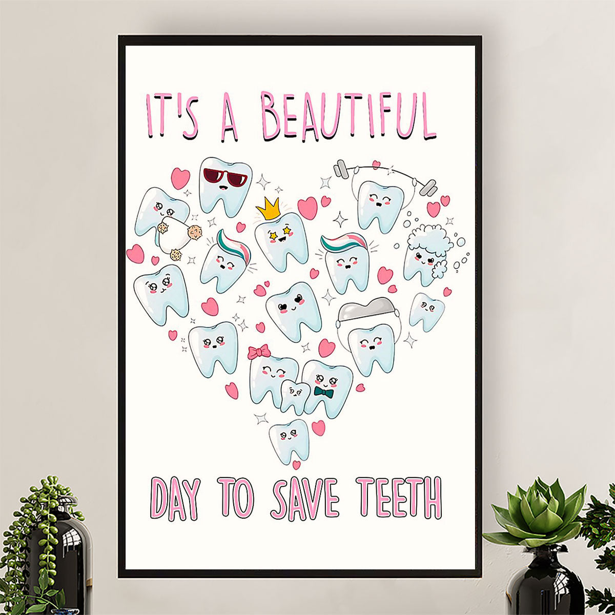 Dental Poster It's A Beautiful Day To Save Teeth | Wall Art Gift for Dentist