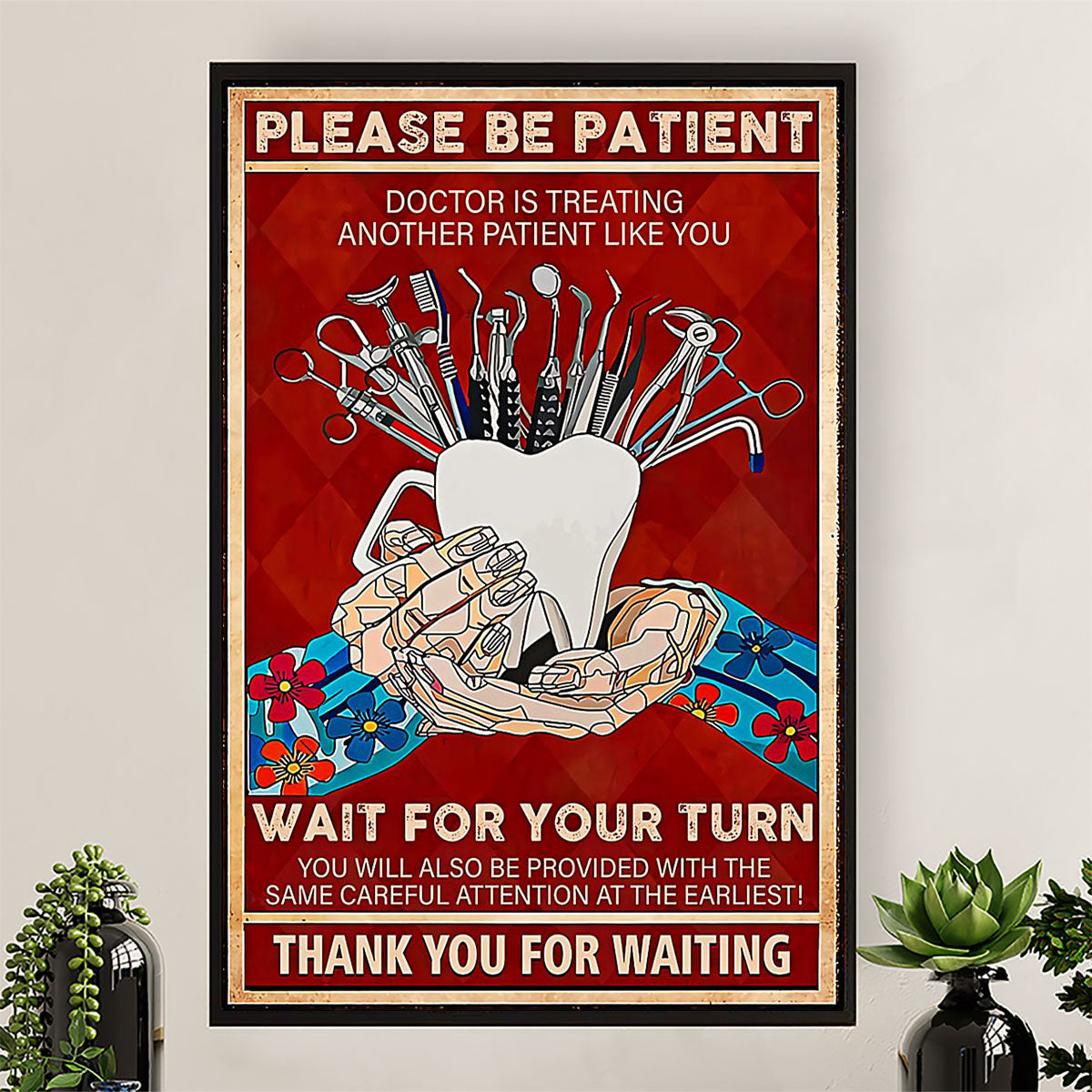 Dental Canvas Please Be Patient - Doctor is Treating Another Patient Like You | Wall Art Gift for Dentist