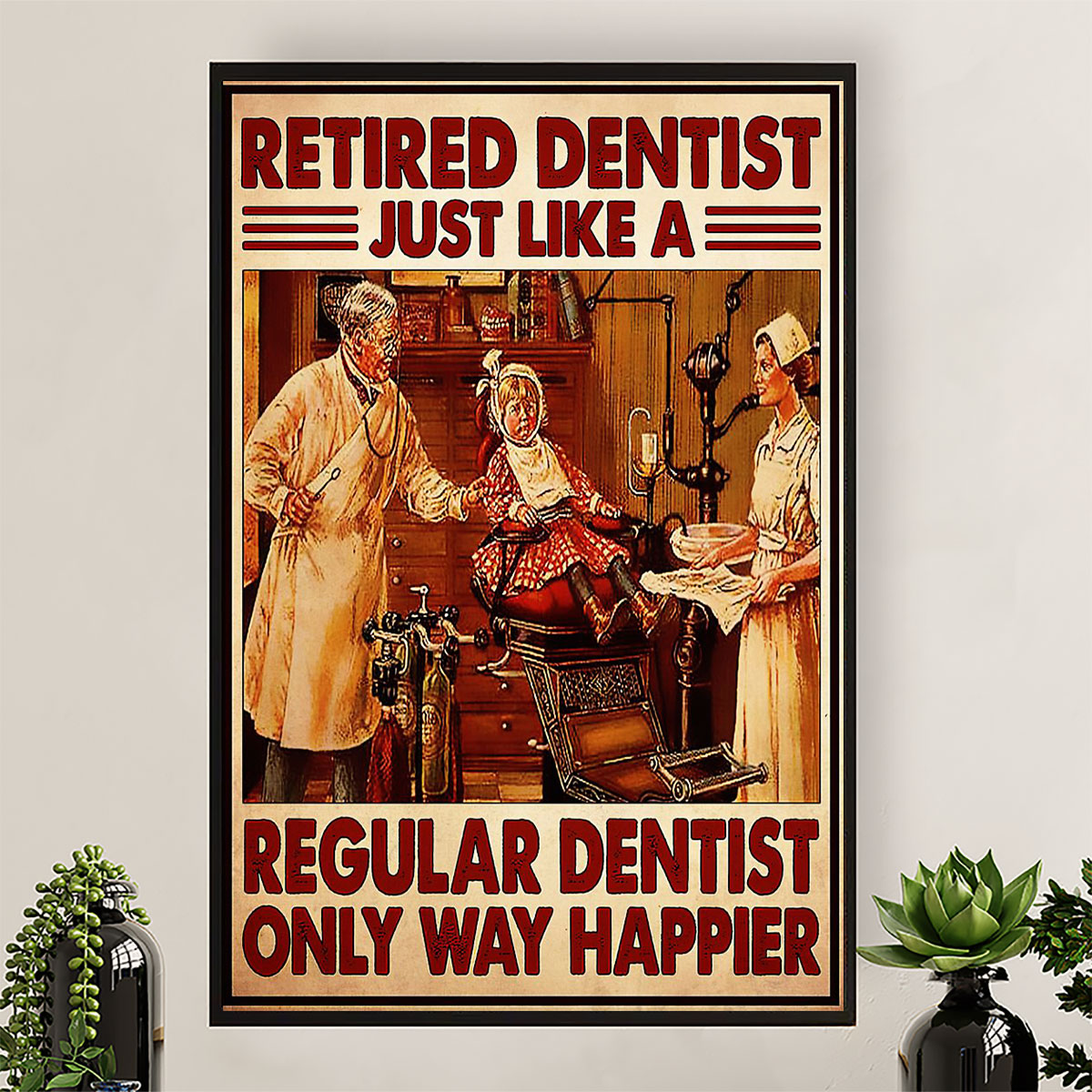 Dental Canvas Retired Dentist Just Like A Regular Dentist | Wall Art Gift for Dentist