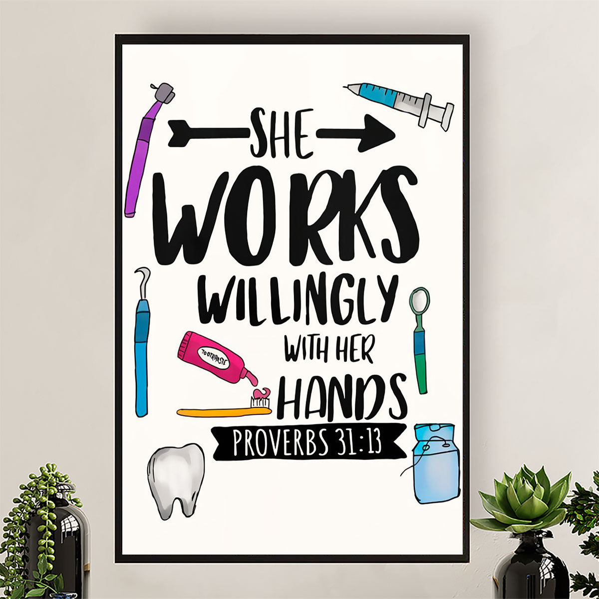 Dental Canvas She Works Willingly With her Hands | Wall Art Gift for Dentist