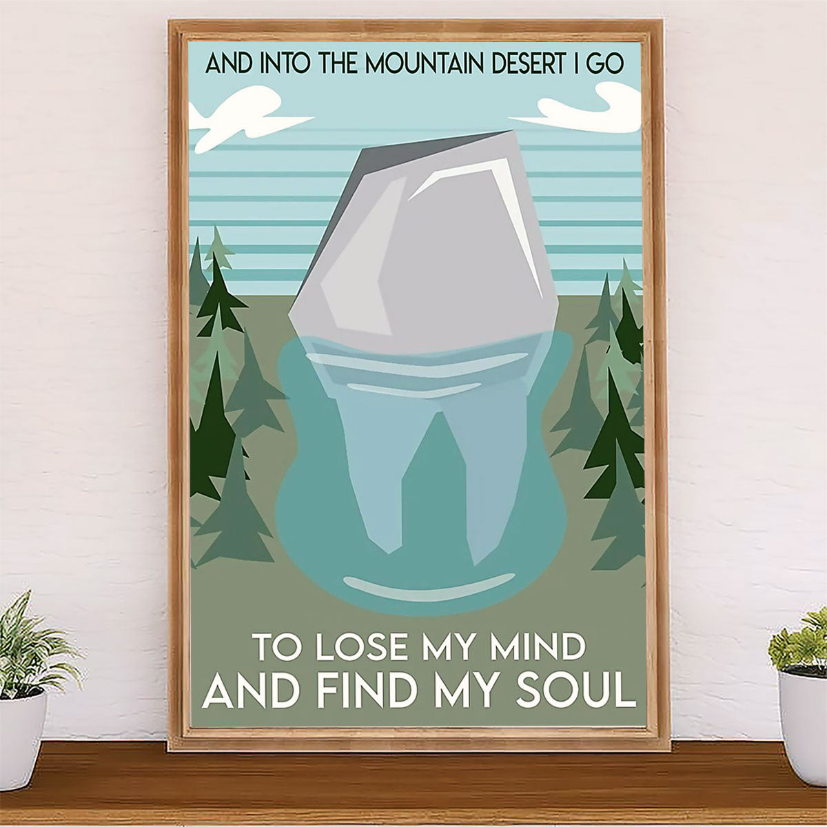 Dental Poster Into The Mountain Desert I Go To Lose My Mind | Wall Art Gift for Dentist