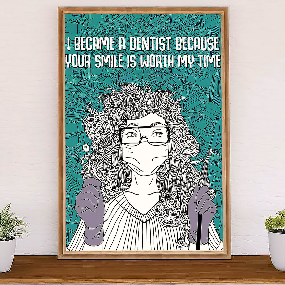 Dental Canvas I Became A Dentist Because | Wall Art Gift for Dentist