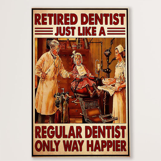 Dental Canvas Retired Dentist Just Like A Regular Dentist | Wall Art Gift for Dentist