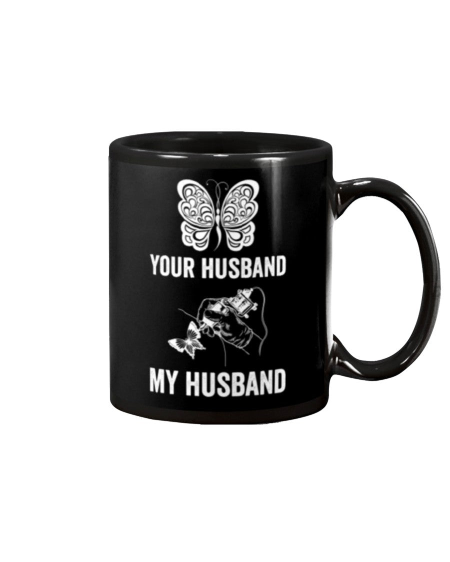 Tattoo Coffee Mug | Your Husband & My Husband | Drinkware Gift for Tattoo Artist, Tattoo Lover