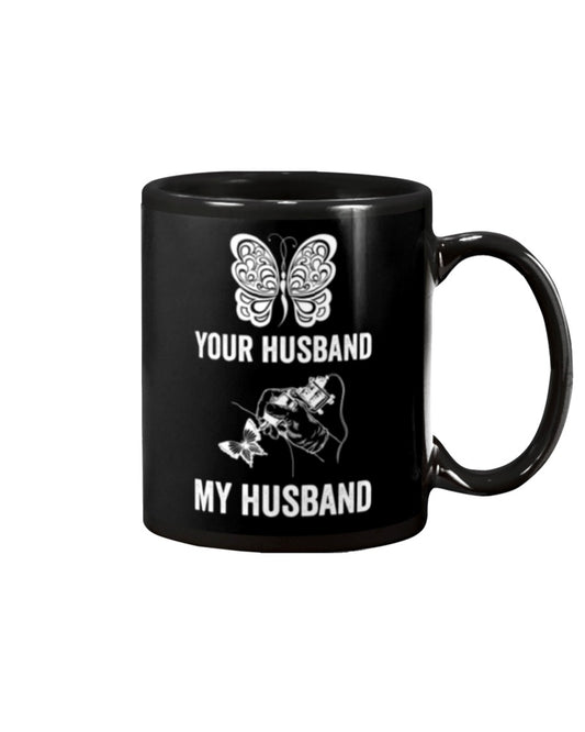 Tattoo Coffee Mug | Your Husband & My Husband | Drinkware Gift for Tattoo Artist, Tattoo Lover