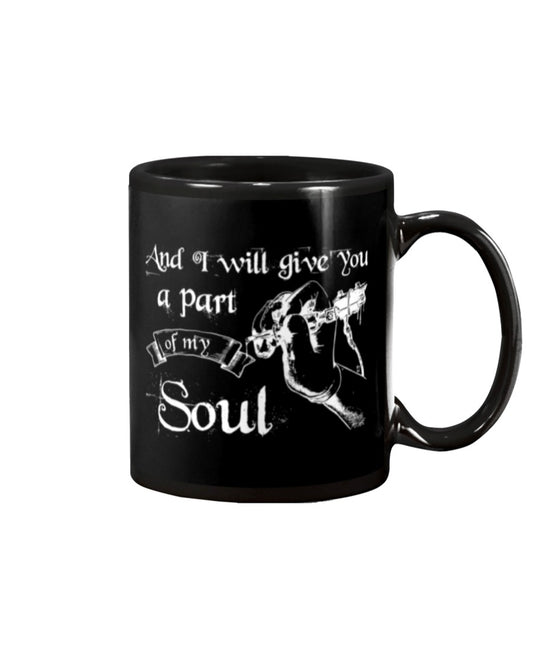 Tattoo Coffee Mug | And I Will Give You A Part Of My Soul | Drinkware Gift for Tattoo Artist, Tattoo Lover