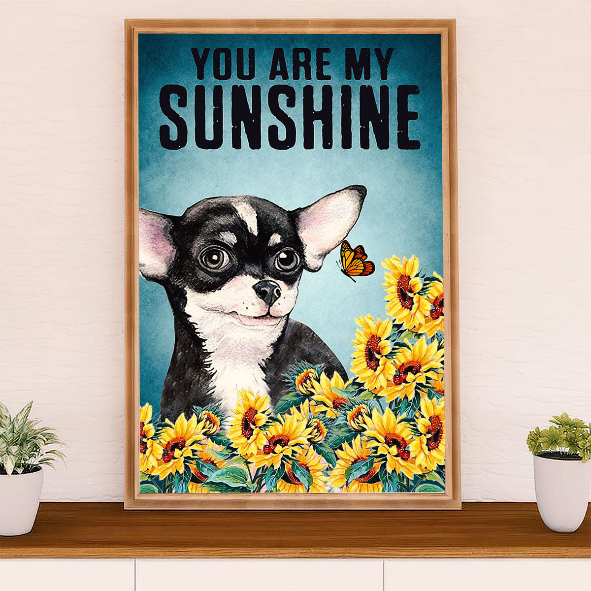 Chihuahua Canvas Wall Art Prints | You Are My Sunshine | Gift for Chihuahua Dog Lover