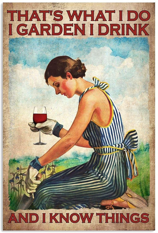 That's What I Do I Garden I Drink and I Know Things Poster Gardening Vintage Retro Wall Decor Poster No Frame or Canvas 1.25 Inch Frame
