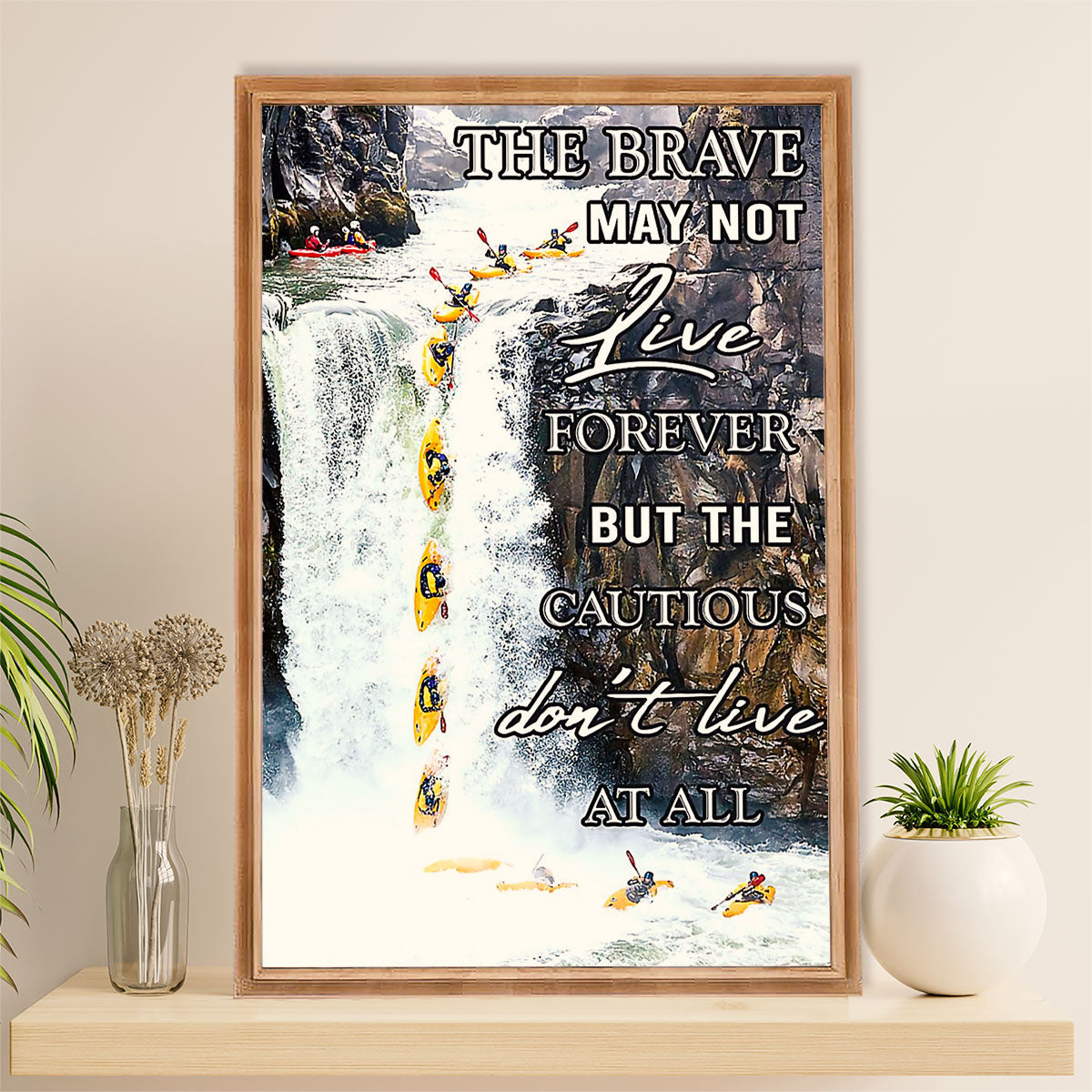 Kayaking Canvas Wall Art Prints | The Brave May Not Live | Home Décor Gift for Kayaker