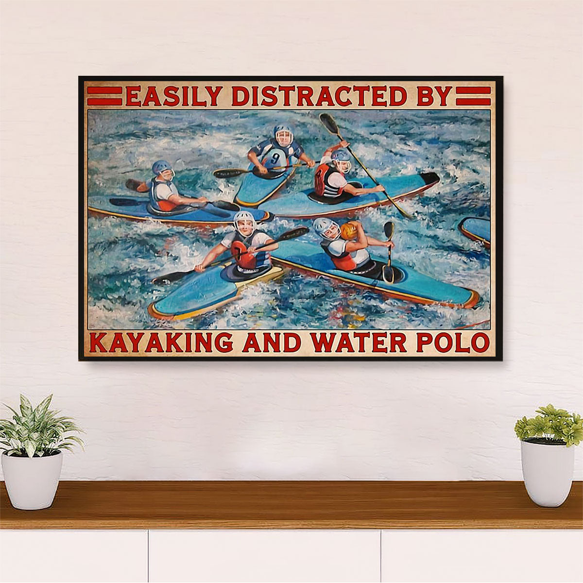 Kayaking Canvas Wall Art Prints | Distracted by Kayaking & Water Polo | Home Décor Gift for Kayaker