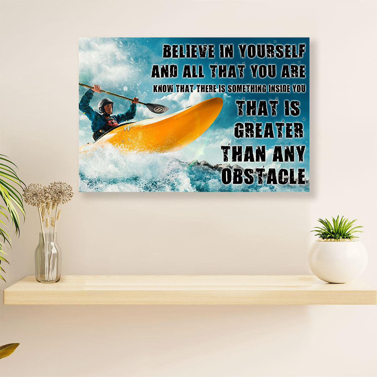Kayaking Poster Prints | Believe in Yourself | Wall Art Gift for Kayaker