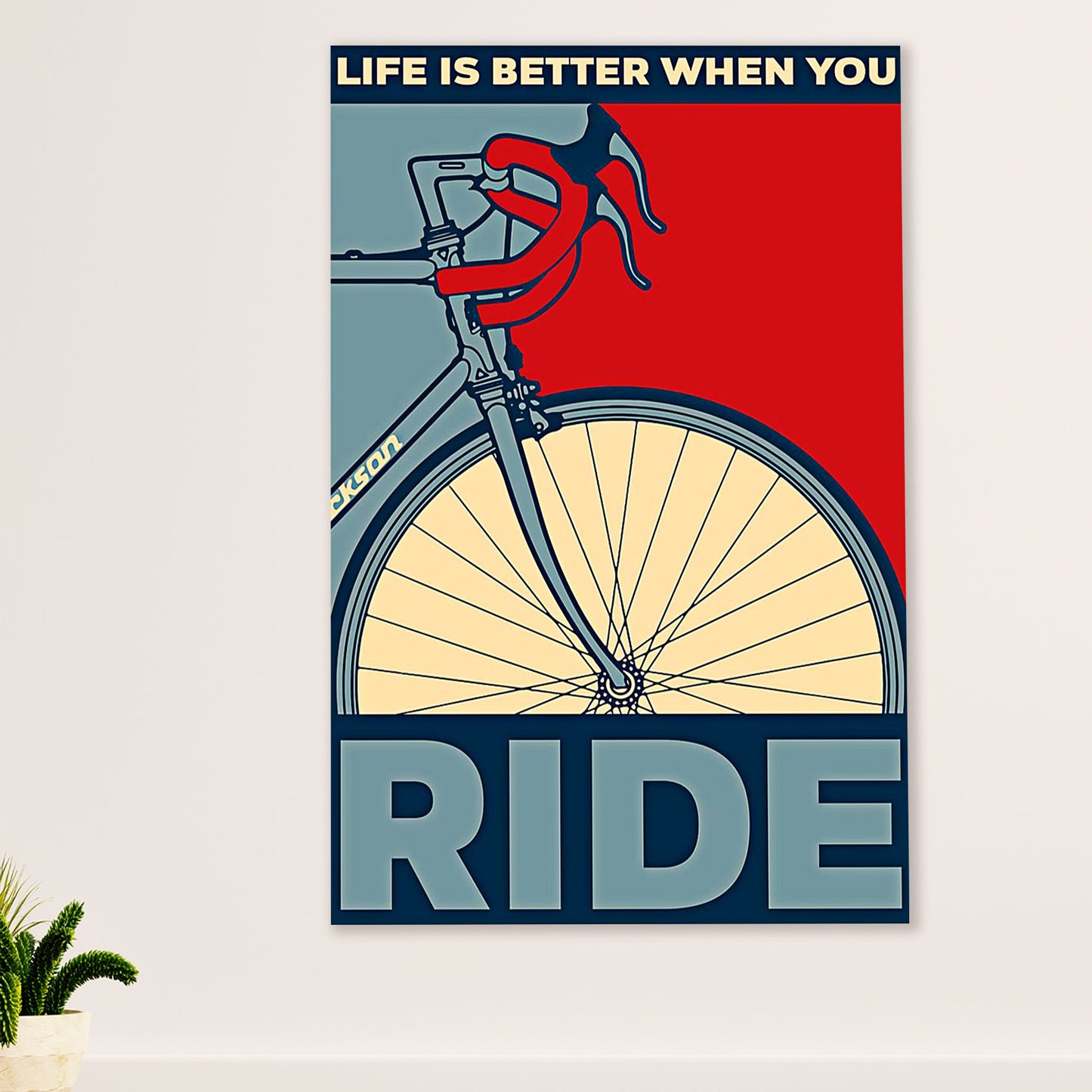 Cycling, Mountain Biking Poster Prints | Life is Better When You Ride | Wall Art Gift for Cycler