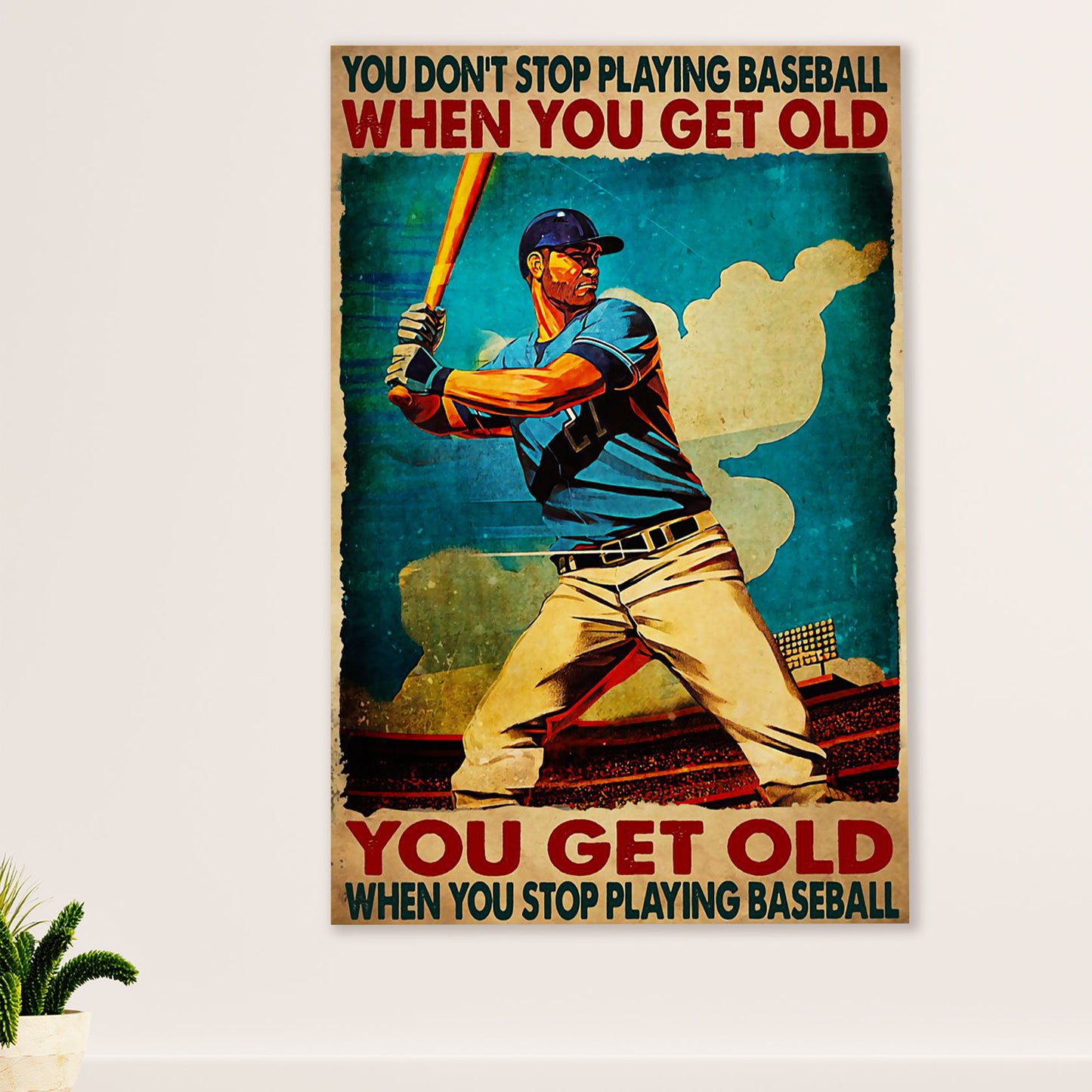 Baseball Poster Prints Wall Art | Get Old When Stop Playing | Home Décor Gift for Baseball Player