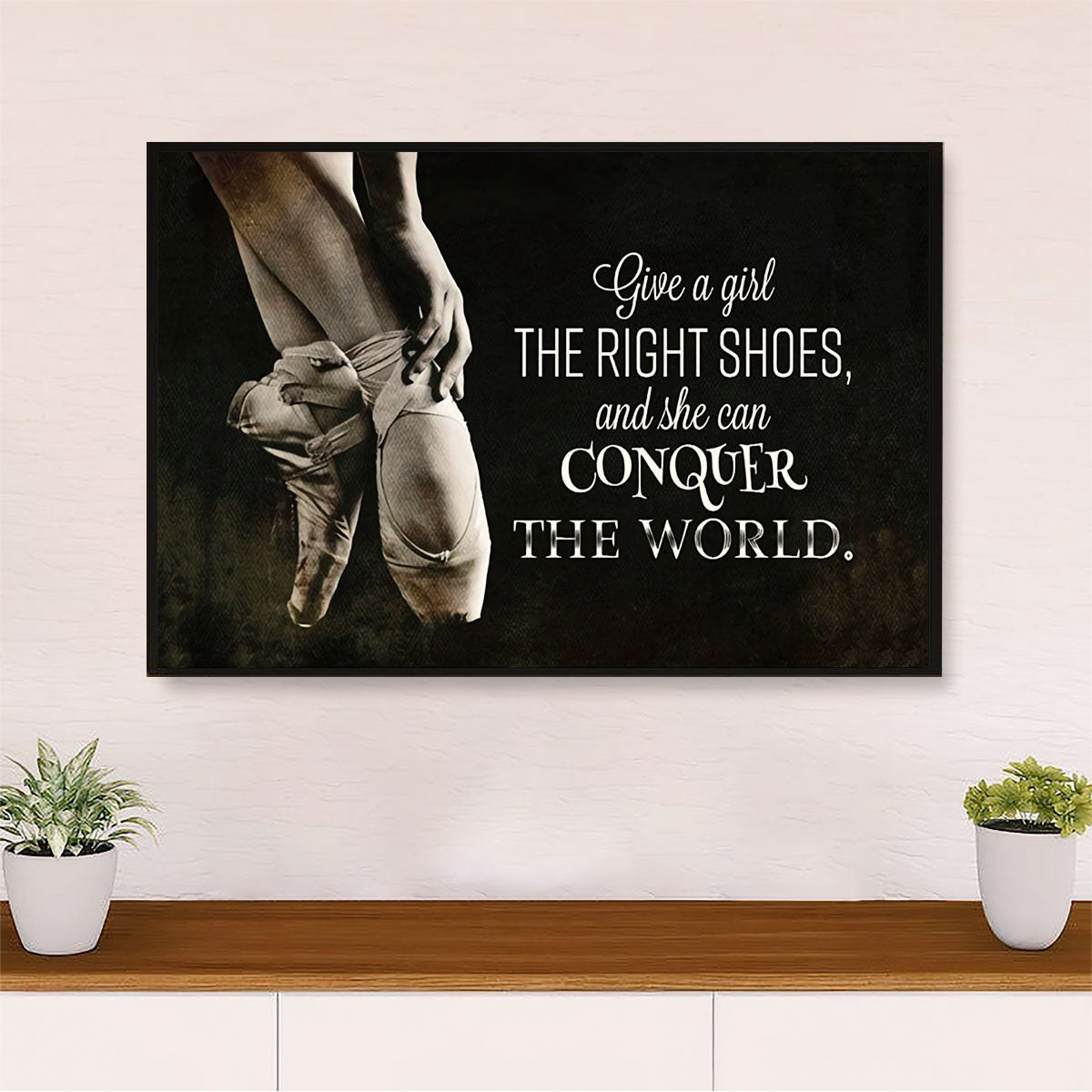 Dancing Ballet Canvas Wall Art Prints | Conquer The World | Home Décor Gift for Ballet Dancer