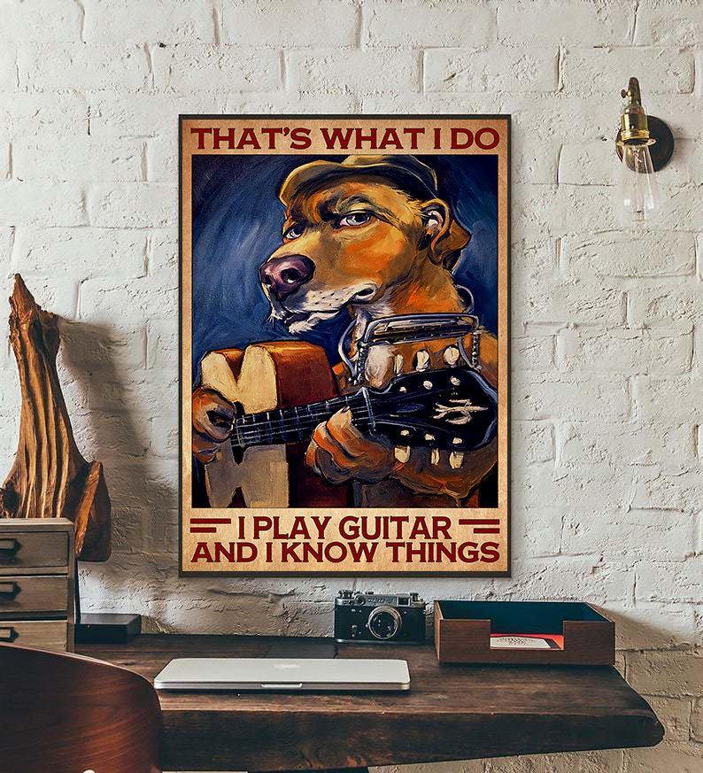 Canvas Prints Gift for Dog Lovers That's What I Do I Play Guitar and I Know Things Christmas Gift Vintage Home Wall Decor Canvas - Mostsuit