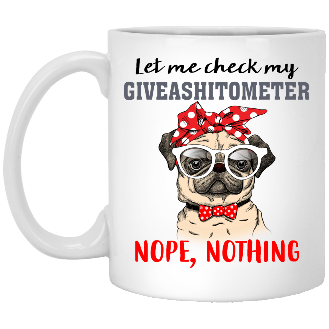 Pug Mug Let Me Check My Giveashitometer Funny Pug Gift Puggy Lover