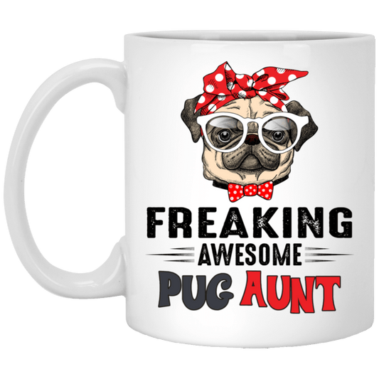 Pug Mug Freaking Awesome Pug Aunt Coffee Cup Pug Gifts For Puggy Lover