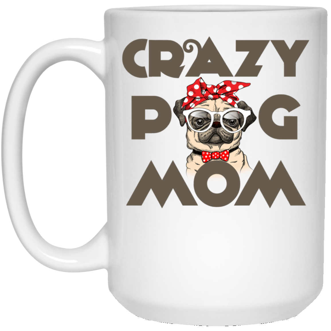 Crazy Pug Mom Mug Funny Coffee Cup Gifts For Puggy Puppies Lover