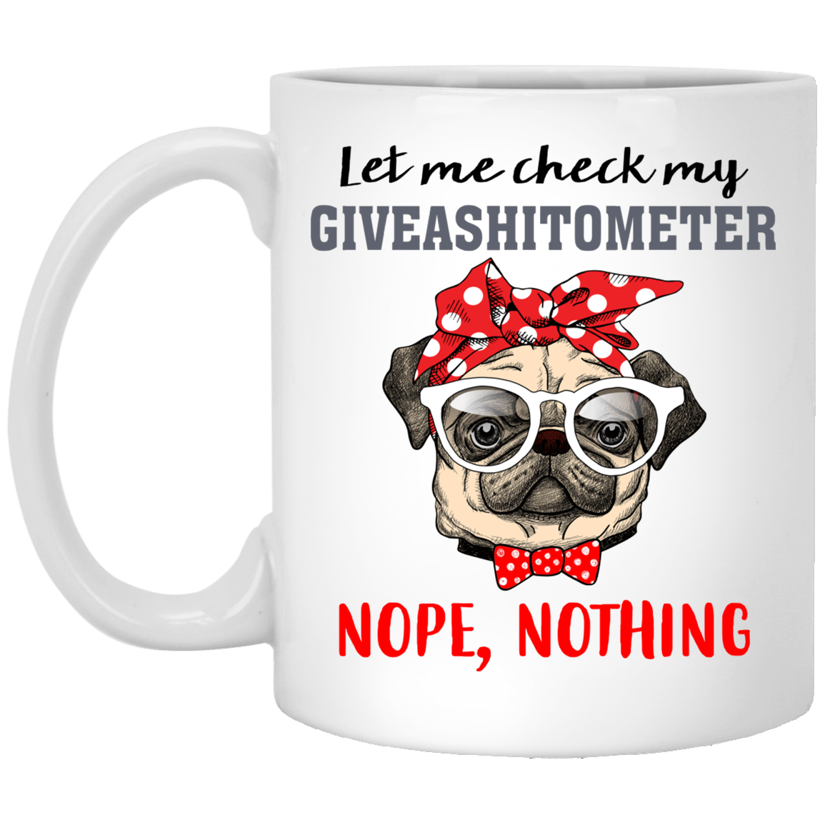 Funny Pug Mug Let Me Check My Giveashitometer Puggy Lover Gifts