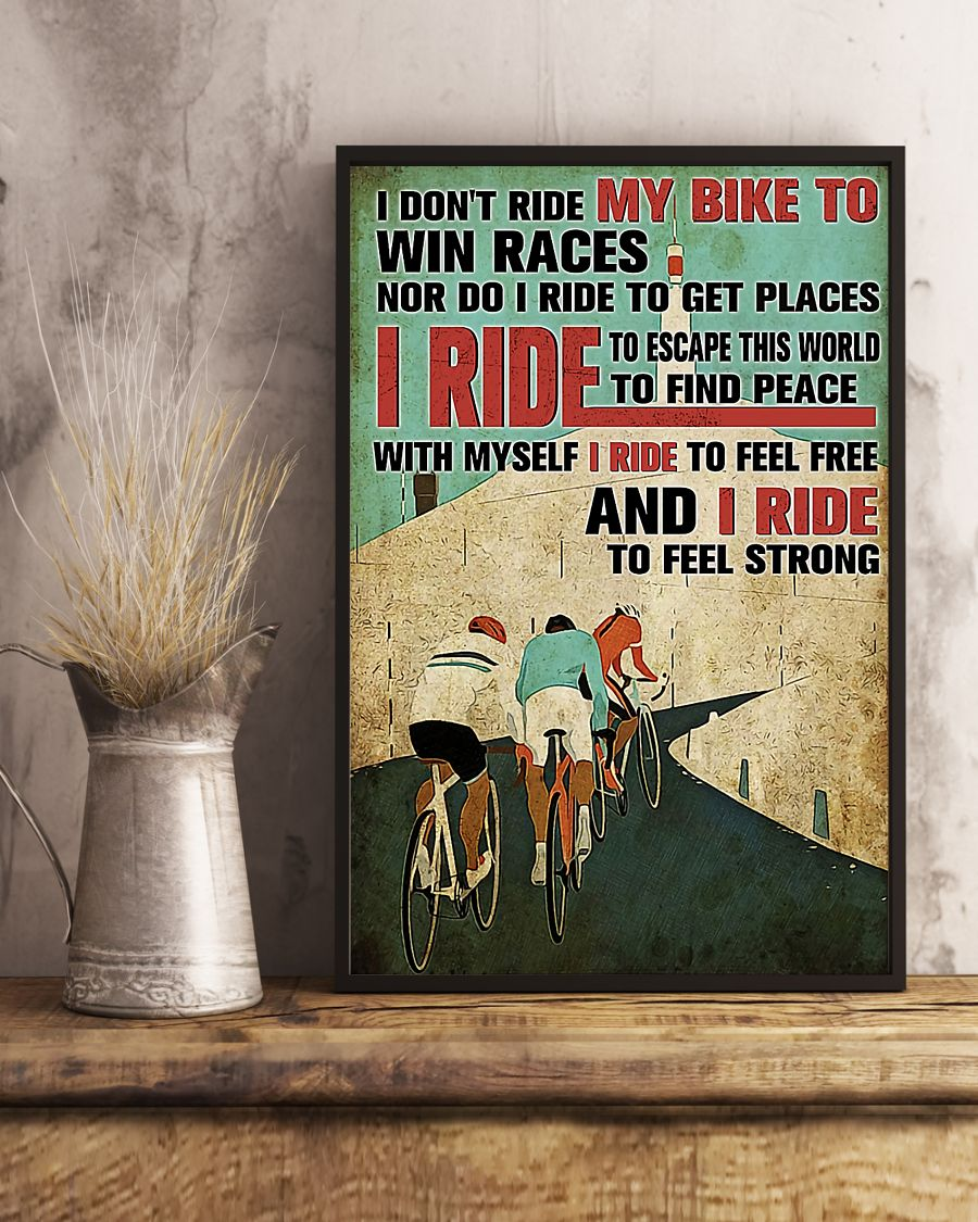 Cycling I Don?t Ride My Bike to Win Races and I Ride Feel Strong Poster Vintage Room Home Decor Wall Art Gifts Idea - Mostsuit