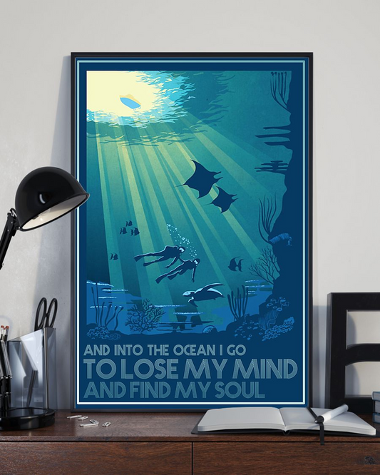 Scuba Diving Poster Into The Ocean I Go To Lose My Mind And Find My Soul Vintage Room Home Decor Wall Art Gifts Idea - Mostsuit