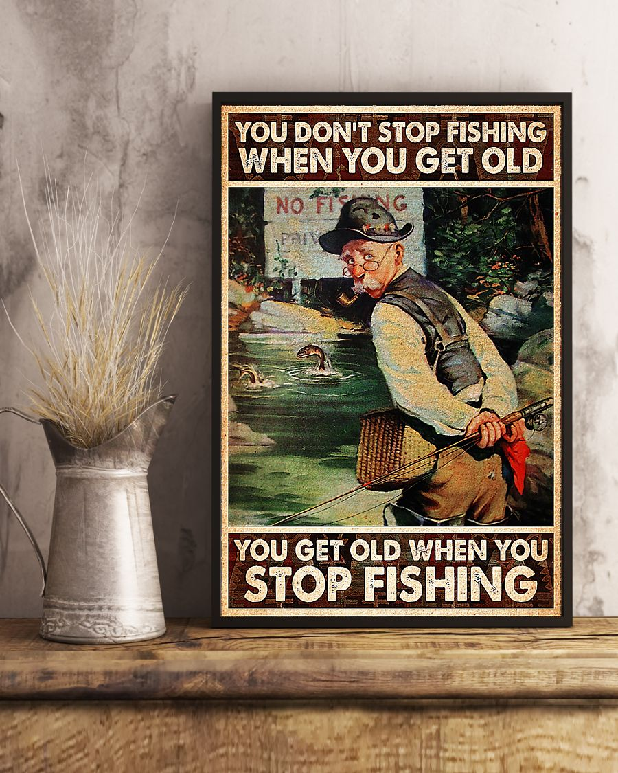 Fishermen Fishing Loves Poster You Get Old When You Stop Fishing Vintage Room Home Decor Wall Art Gifts Idea - Mostsuit
