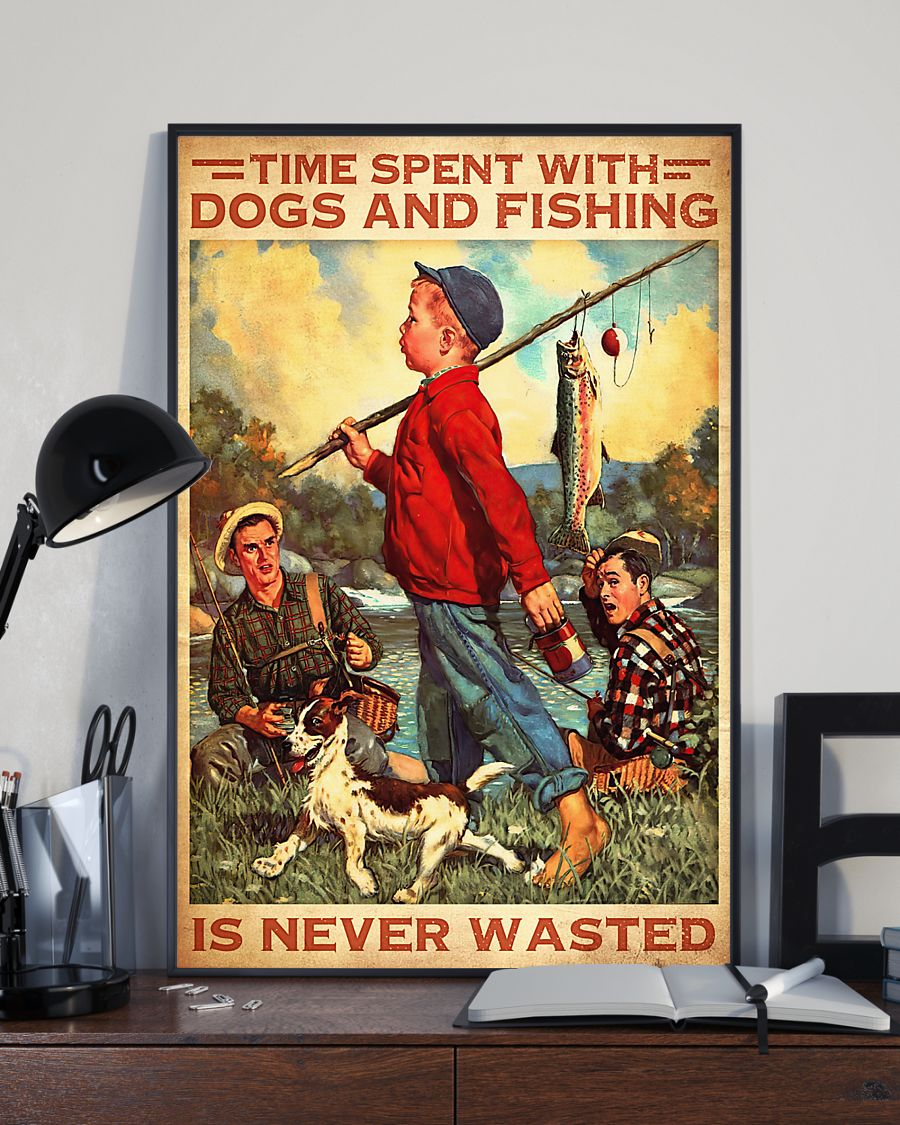 Fishing Dog Loves Poster Time Spent With Dogs And Fishing Is Never Wasted Vintage Room Home Decor Wall Art Gifts Idea - Mostsuit