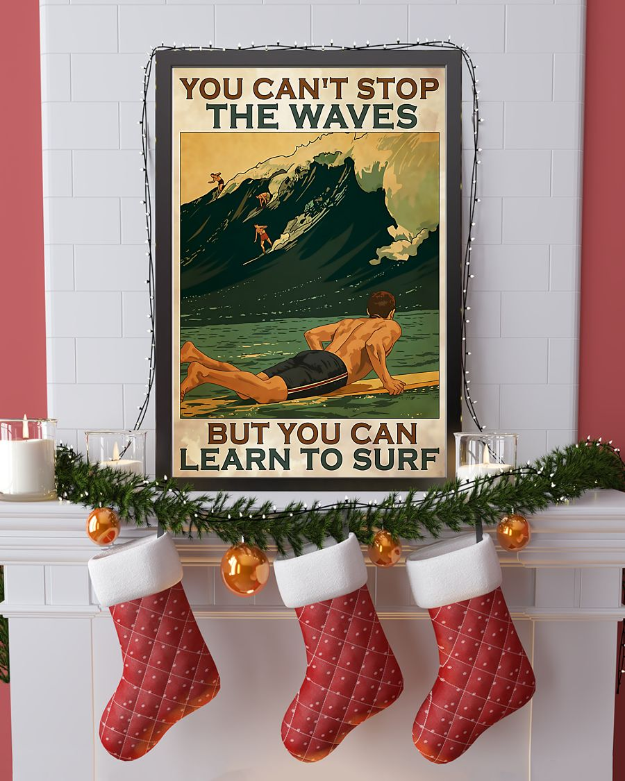 Surfing You Can't Stop The Waves But You Can Learn To Surf Poster Vintage Room Home Decor Wall Art Gifts Idea - Mostsuit