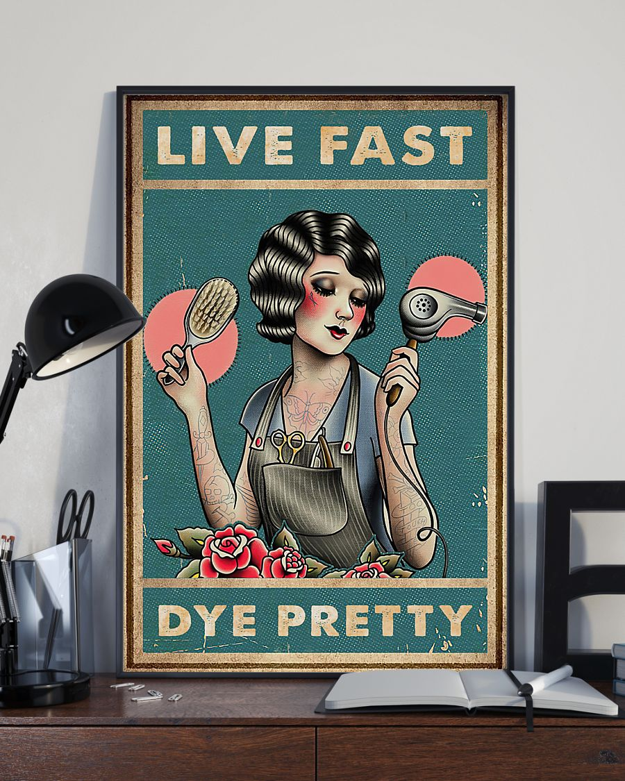 Hair Stylist Poster Live Fast Dye Pretty Vintage Room Home Decor Wall Art Gifts Idea - Mostsuit