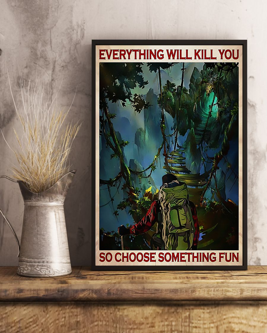 Hiking Poster Everything Will Kill You So Choose Something Fun Vintage Room Home Decor Wall Art Gifts Idea - Mostsuit